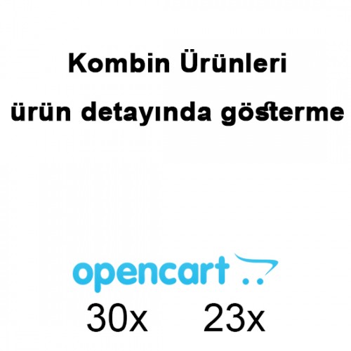 Opencart Kombin Ürün Eşleştirme 30x,23x
